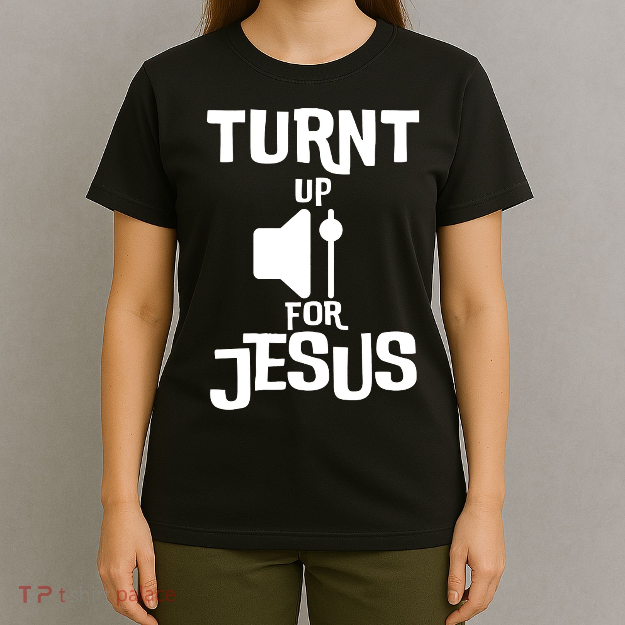 Turn Up For Jesus T-Shirt