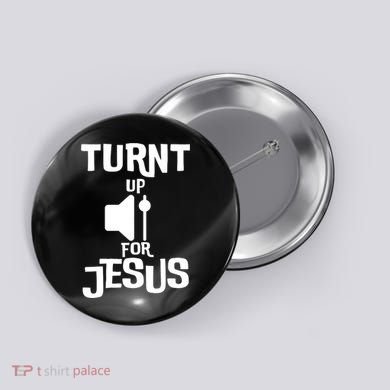 Turn Up For Jesus Button