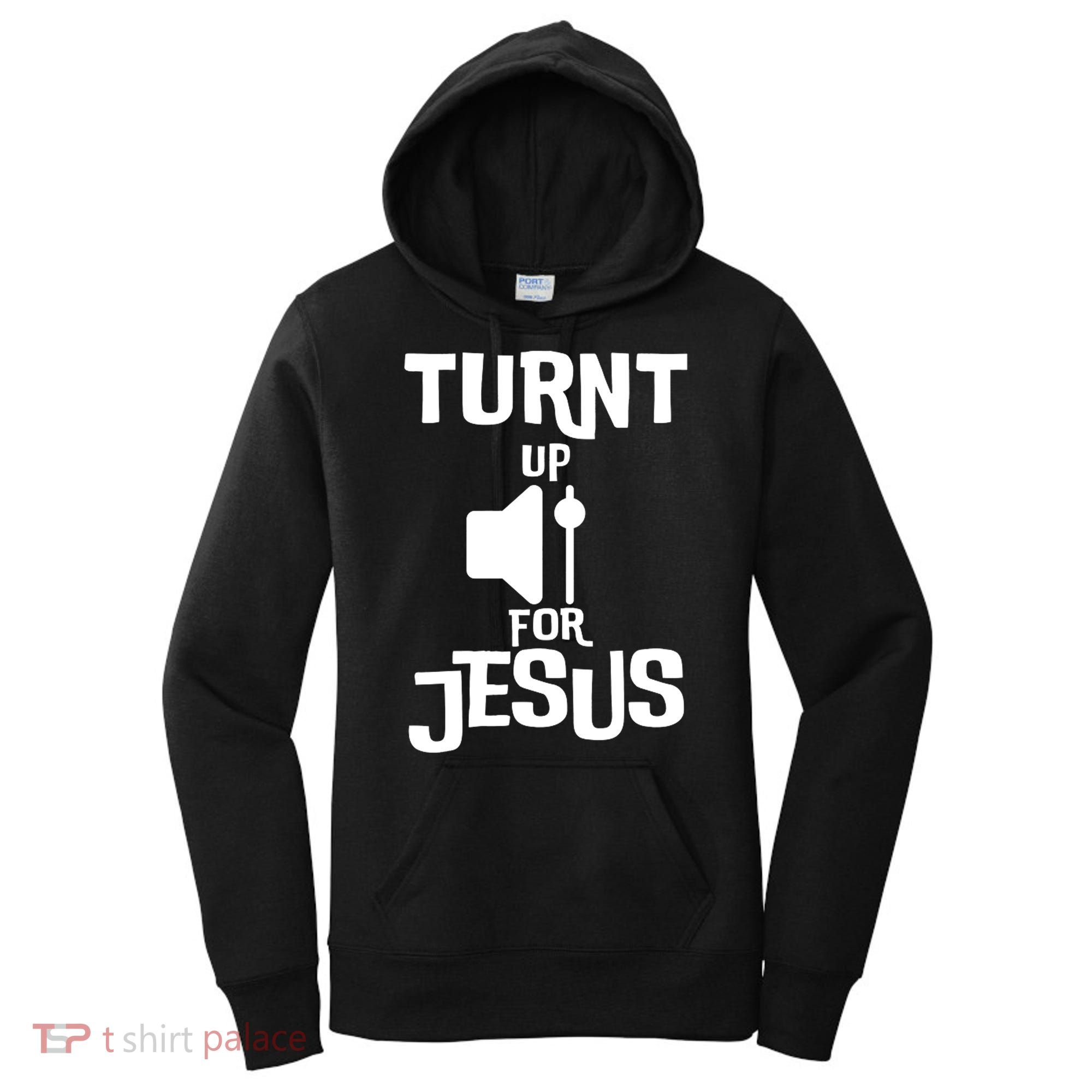 Turn Up For Jesus Women's Hoodie