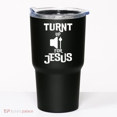 Turn Up For Jesus Tumbler