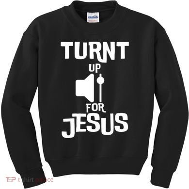 Turn Up For Jesus Kids Sweatshirt