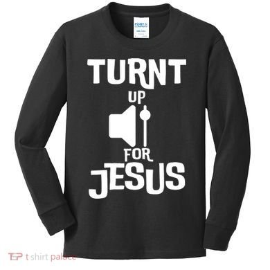 Turn Up For Jesus Kids Long Sleeve Shirt