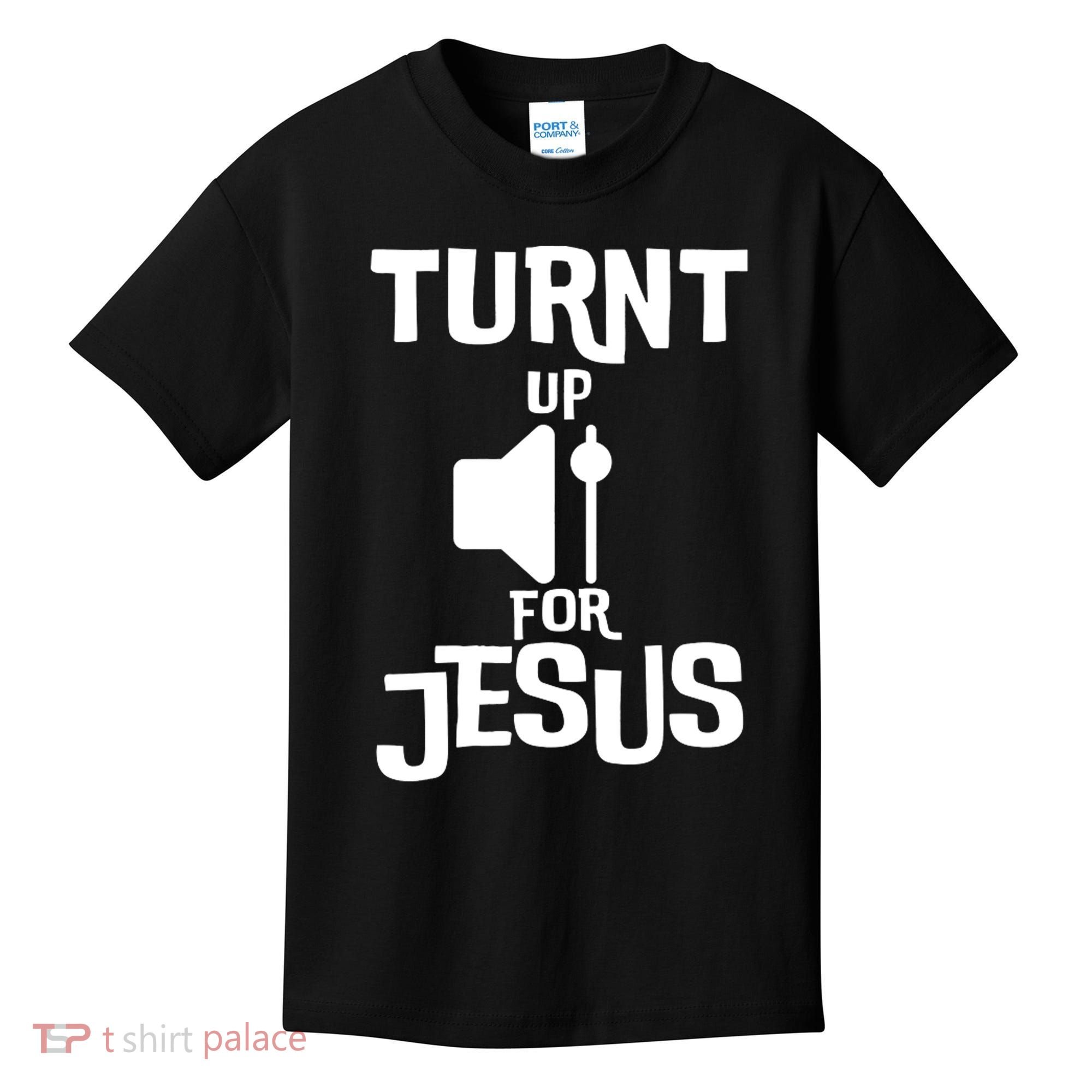 Turn Up For Jesus Kids T-Shirt