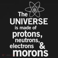 The Universe Is Made Of Protons Neutrons Electrons Moron Mousepad thumb 1