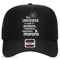 The Universe Is Made Of Protons Neutrons Electrons Moron Hat thumb 0