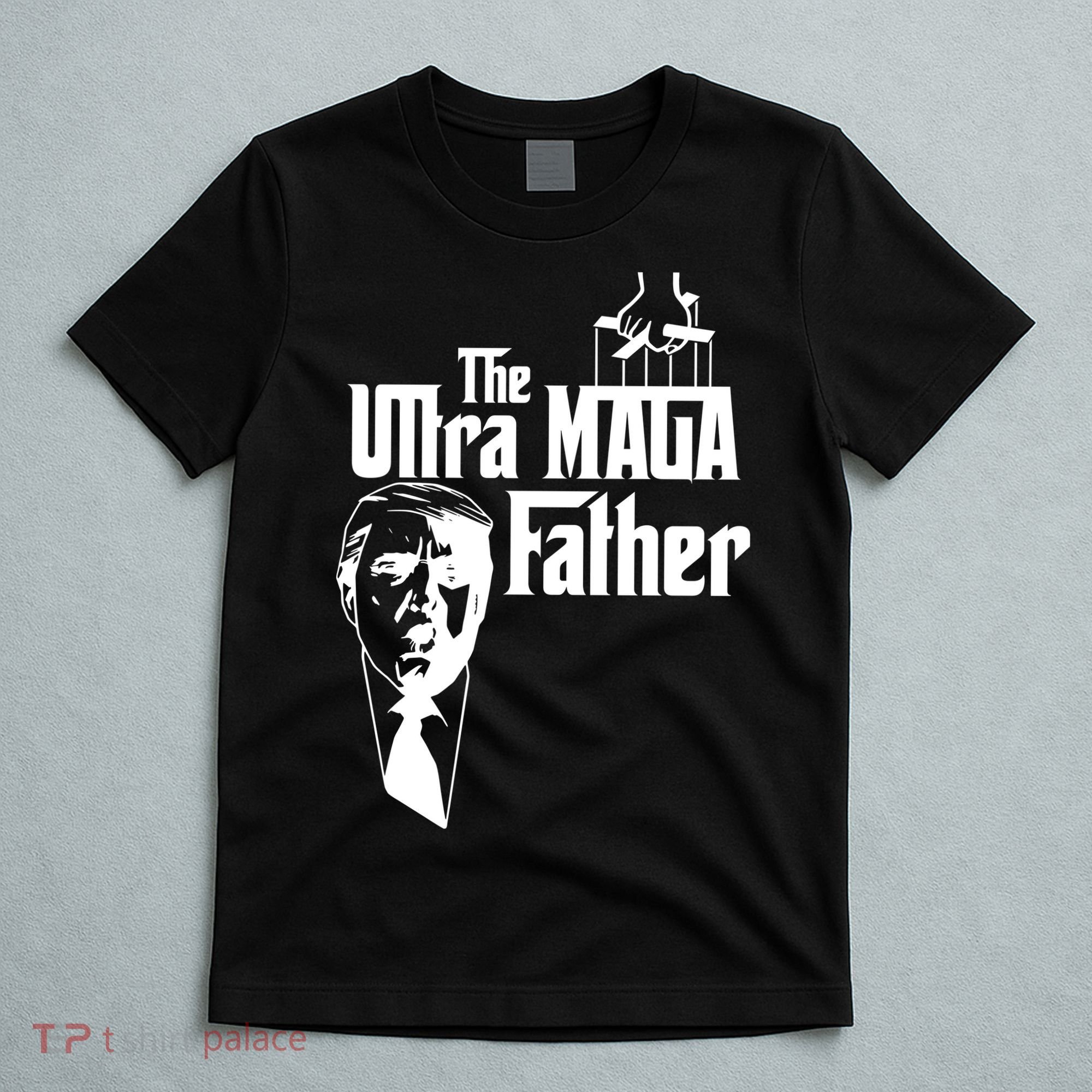 The Ultra MAGA Father Trump 2024 USA Parody T-Shirt