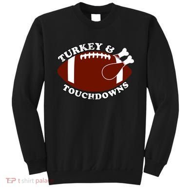 Turkey And Touchdowns Sweatshirt