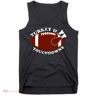 Turkey And Touchdowns Tank Top