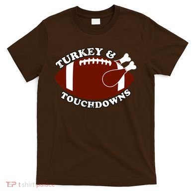Turkey And Touchdowns T-Shirt