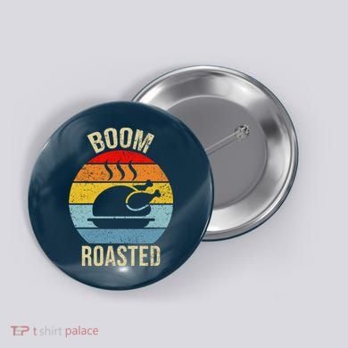 Turkey Boom Roasted Vintage Funny Holiday Button