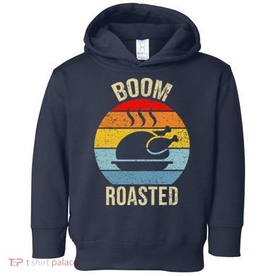 Turkey Boom Roasted Vintage Funny Holiday Toddler Hoodie