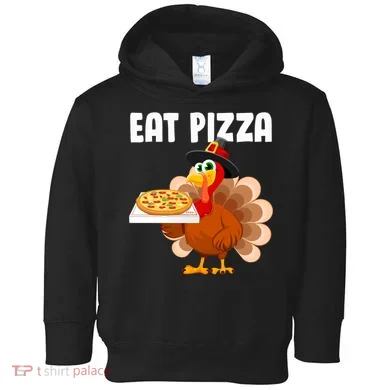 Turkey Eat Pizza Funny Toddler Hoodie