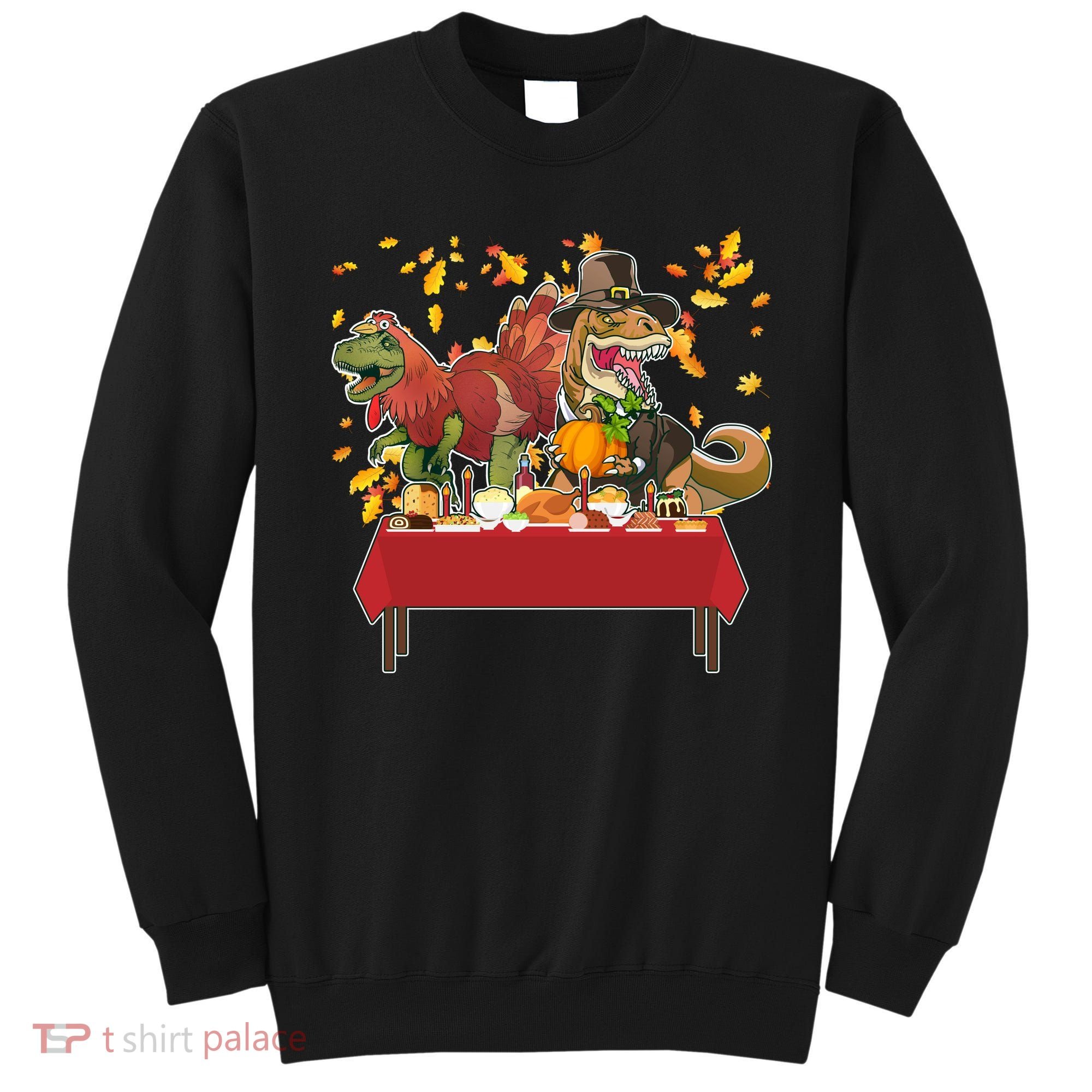 Turkey Pilgrim Dinosaurs T-Rex Funny Thanksgiving Sweatshirt