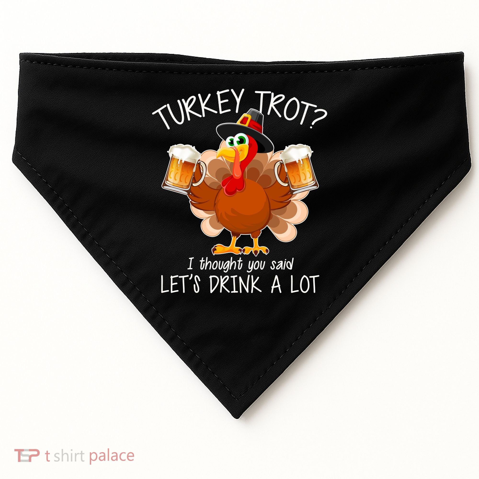 Turkey Trot? I Thought You Said Let's Drink A Lot USA-Made Doggie Bandana