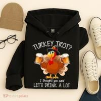 Turkey Trot? I Thought You Said Let's Drink A Lot Hoodie thumb 4
