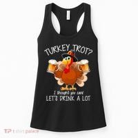 Turkey Trot? I Thought You Said Let's Drink A Lot Women's Tank Top thumb 0