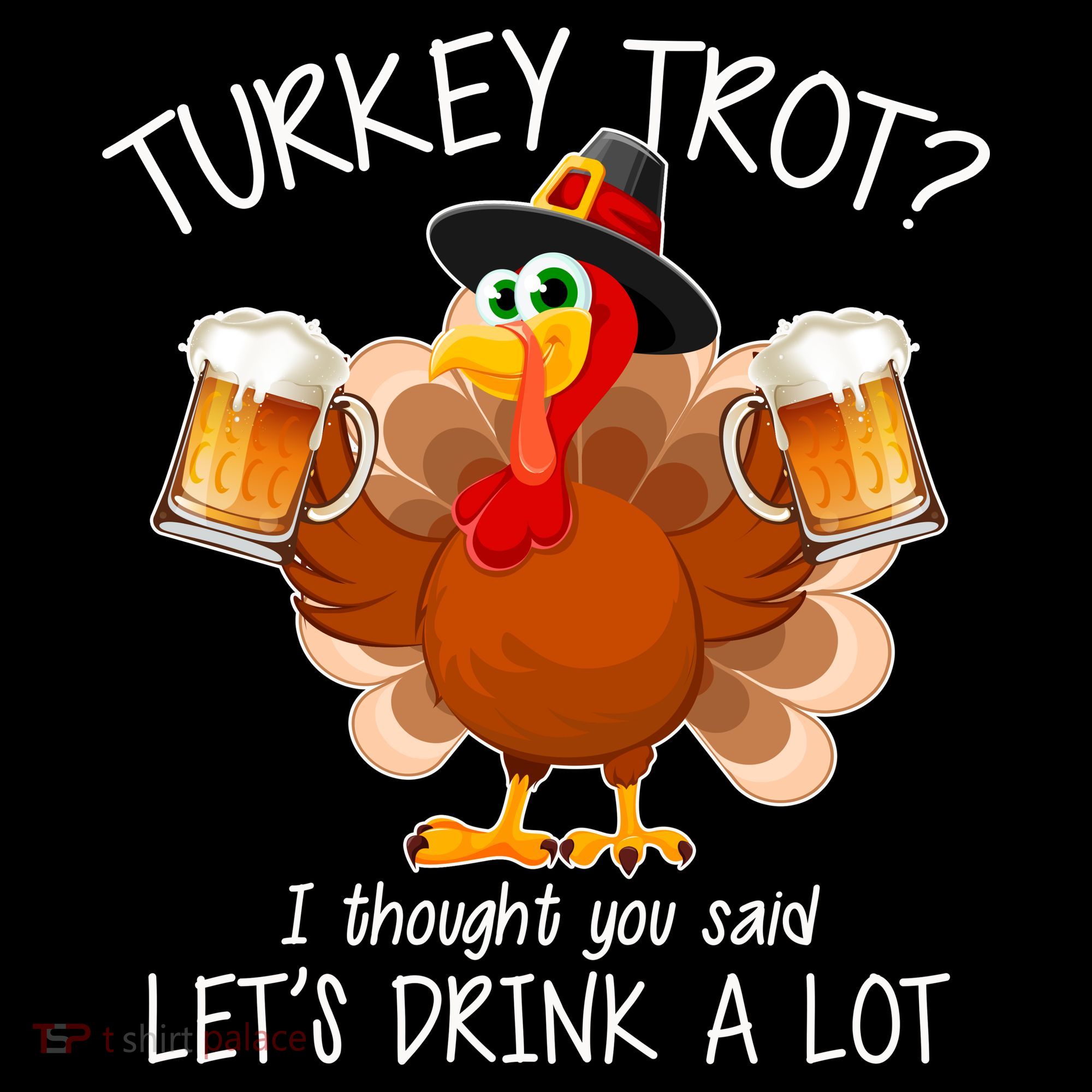Turkey Trot? I Thought You Said Let's Drink A Lot Women's Tank Top