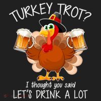 Turkey Trot? I Thought You Said Let's Drink A Lot Hat thumb 2