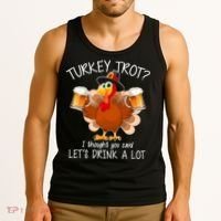 Turkey Trot? I Thought You Said Let's Drink A Lot Tank Top thumb 3
