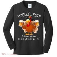 Turkey Trot? I Thought You Said Let's Drink A Lot Kids Long Sleeve Shirt thumb 0