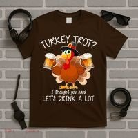 Turkey Trot? I Thought You Said Let's Drink A Lot T-Shirt thumb 5
