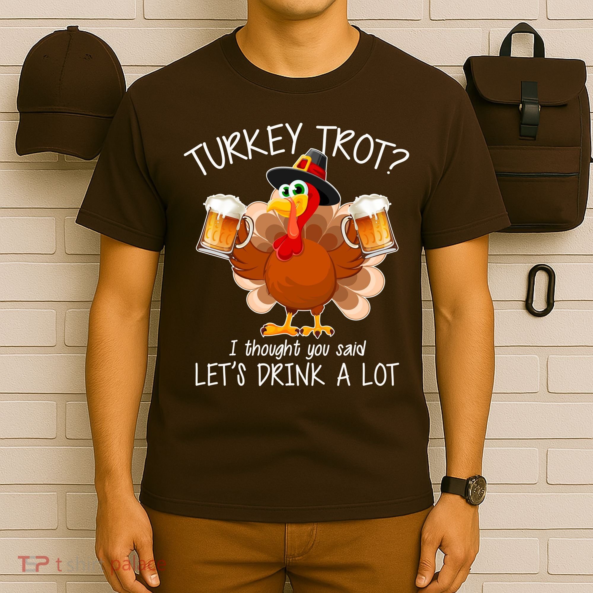 Turkey Trot? I Thought You Said Let's Drink A Lot T-Shirt