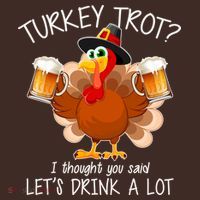 Turkey Trot? I Thought You Said Let's Drink A Lot Coaster thumb 2