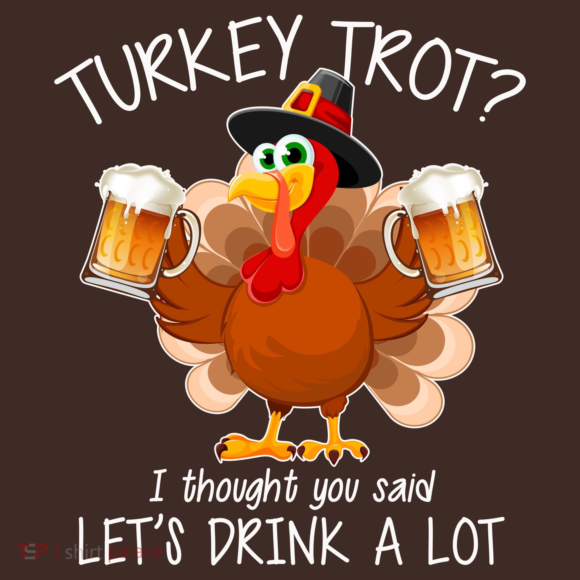 Turkey Trot? I Thought You Said Let's Drink A Lot Coaster
