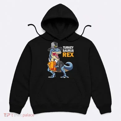 Turkeysaurus Rex Hoodie