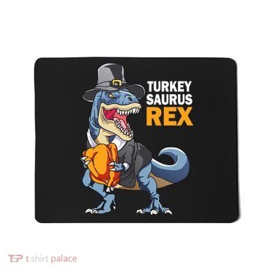 Turkeysaurus Rex Mousepad