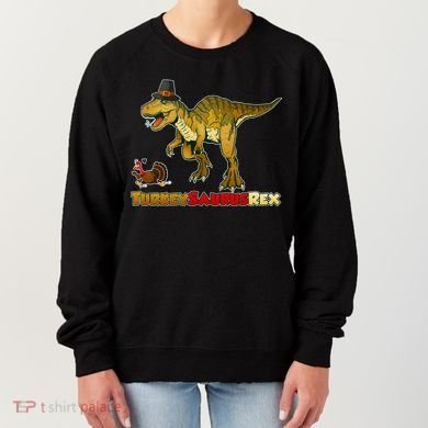 Turkeysaurus Rex T-Rex Thanksgiving Women's Sweatshirt