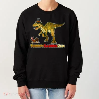 Turkeysaurus Rex T-Rex Thanksgiving Women's Sweatshirt