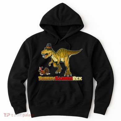 Turkeysaurus Rex T-Rex Thanksgiving Hoodie