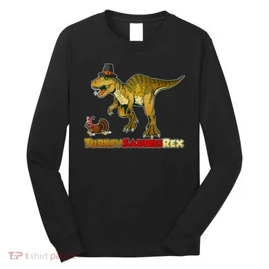 Turkeysaurus Rex T-Rex Thanksgiving Long Sleeve Shirt