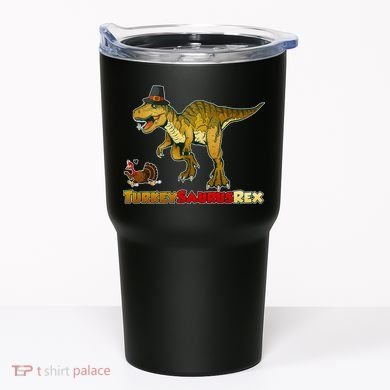 Turkeysaurus Rex T-Rex Thanksgiving Tumbler