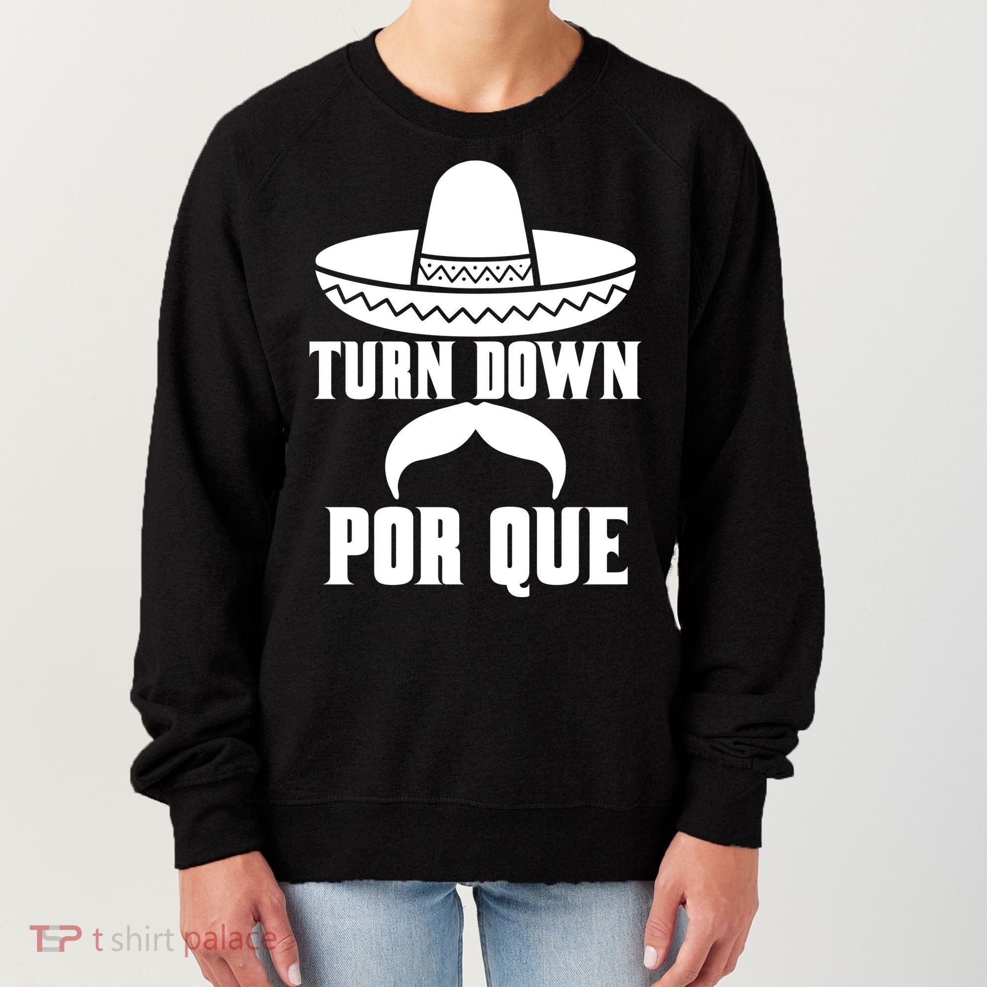 Turn Down Por Que Funny Cinco De Mayo Women's Sweatshirt