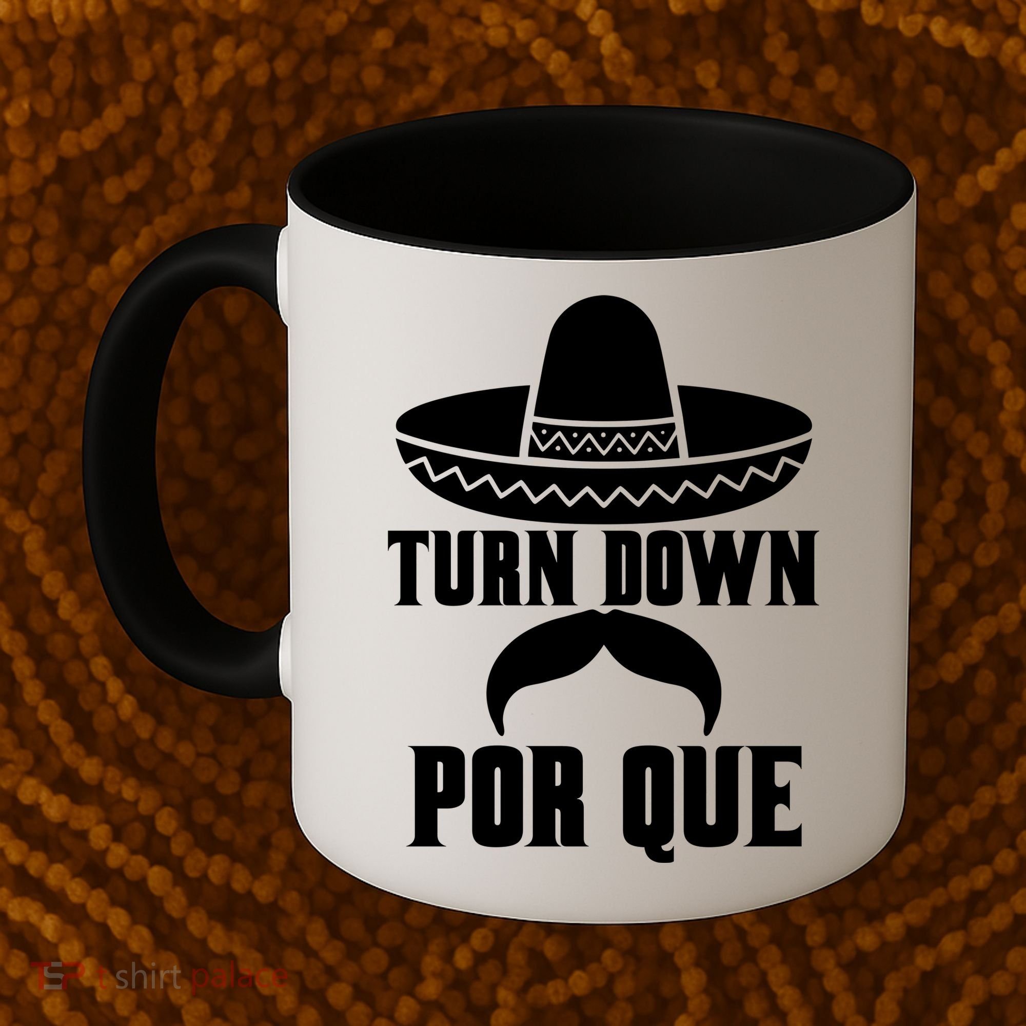 Turn Down Por Que Funny Cinco De Mayo Coffee Mug