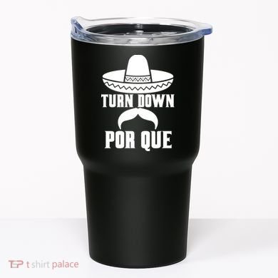 Turn Down Por Que Funny Cinco De Mayo Tumbler