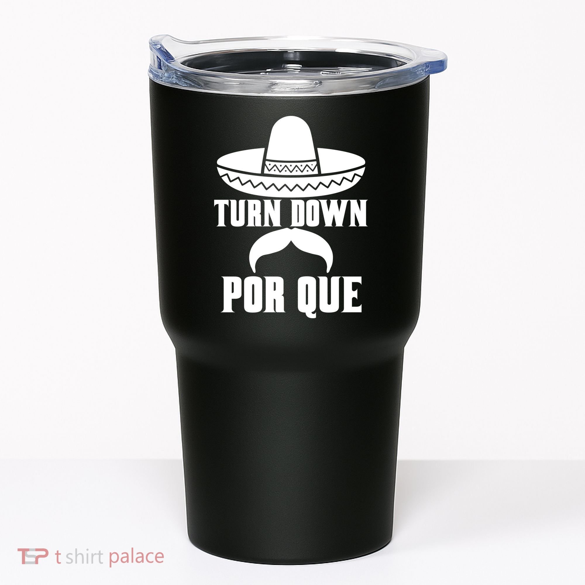 Turn Down Por Que Funny Cinco De Mayo Tumbler