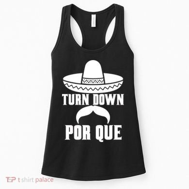 Turn Down Por Que Funny Cinco De Mayo Women's Tank Top