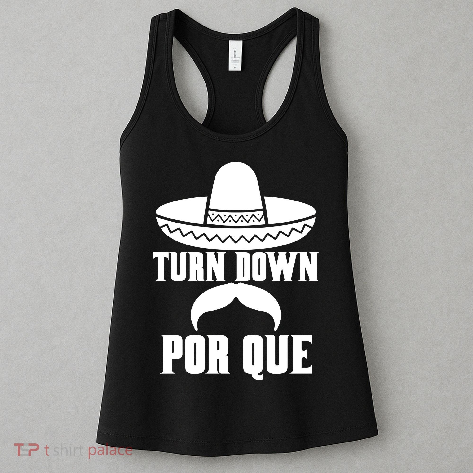 Turn Down Por Que Funny Cinco De Mayo Women's Tank Top