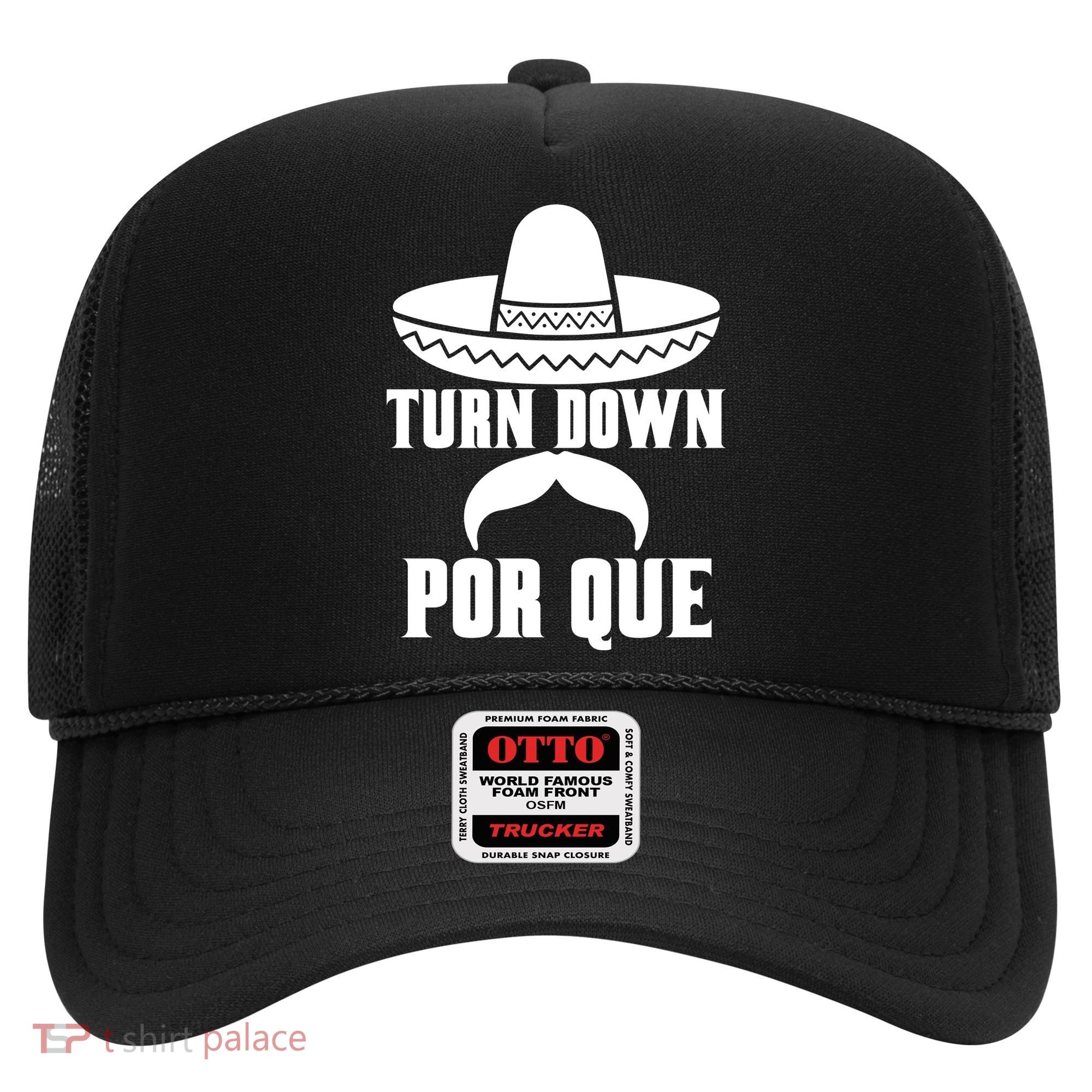 Turn Down Por Que Funny Cinco De Mayo Hat