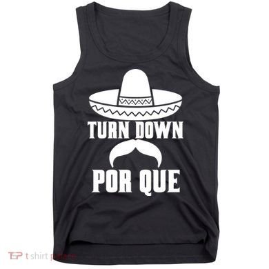 Turn Down Por Que Funny Cinco De Mayo Tank Top