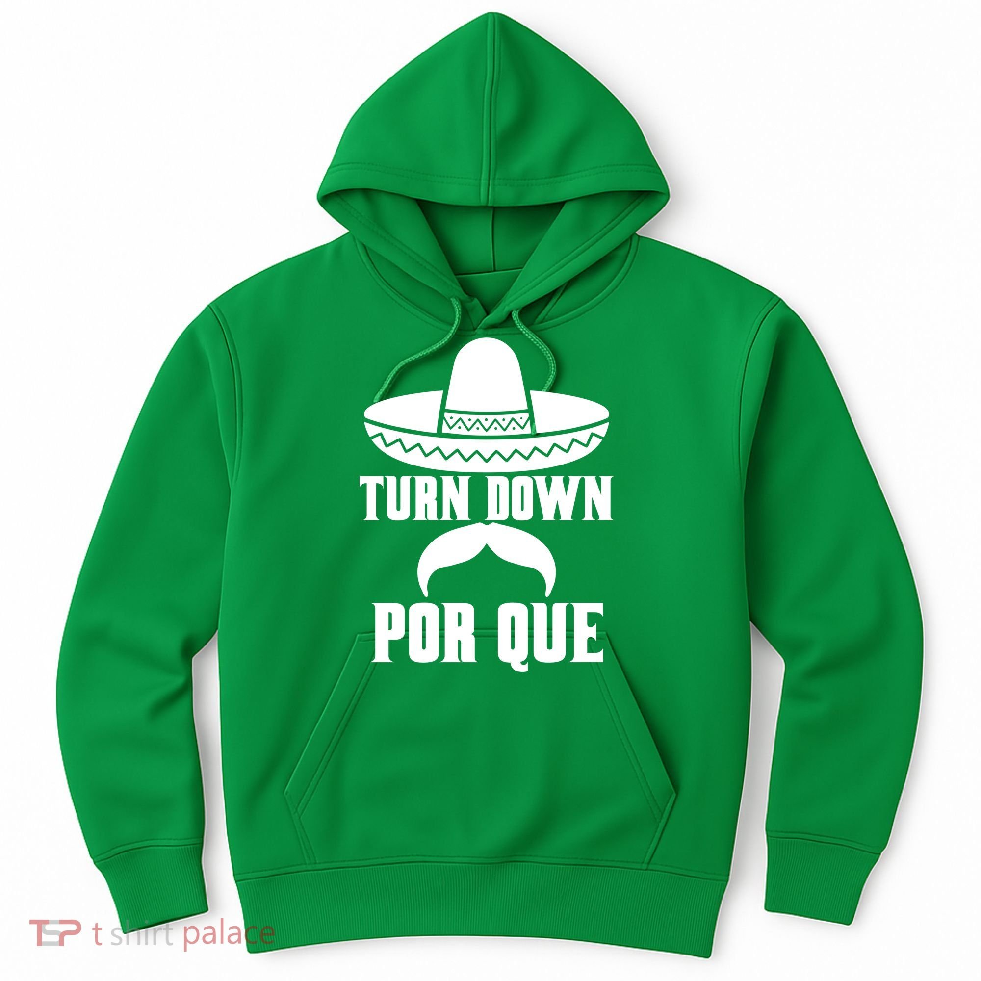 Turn Down Por Que Funny Cinco De Mayo Hoodie