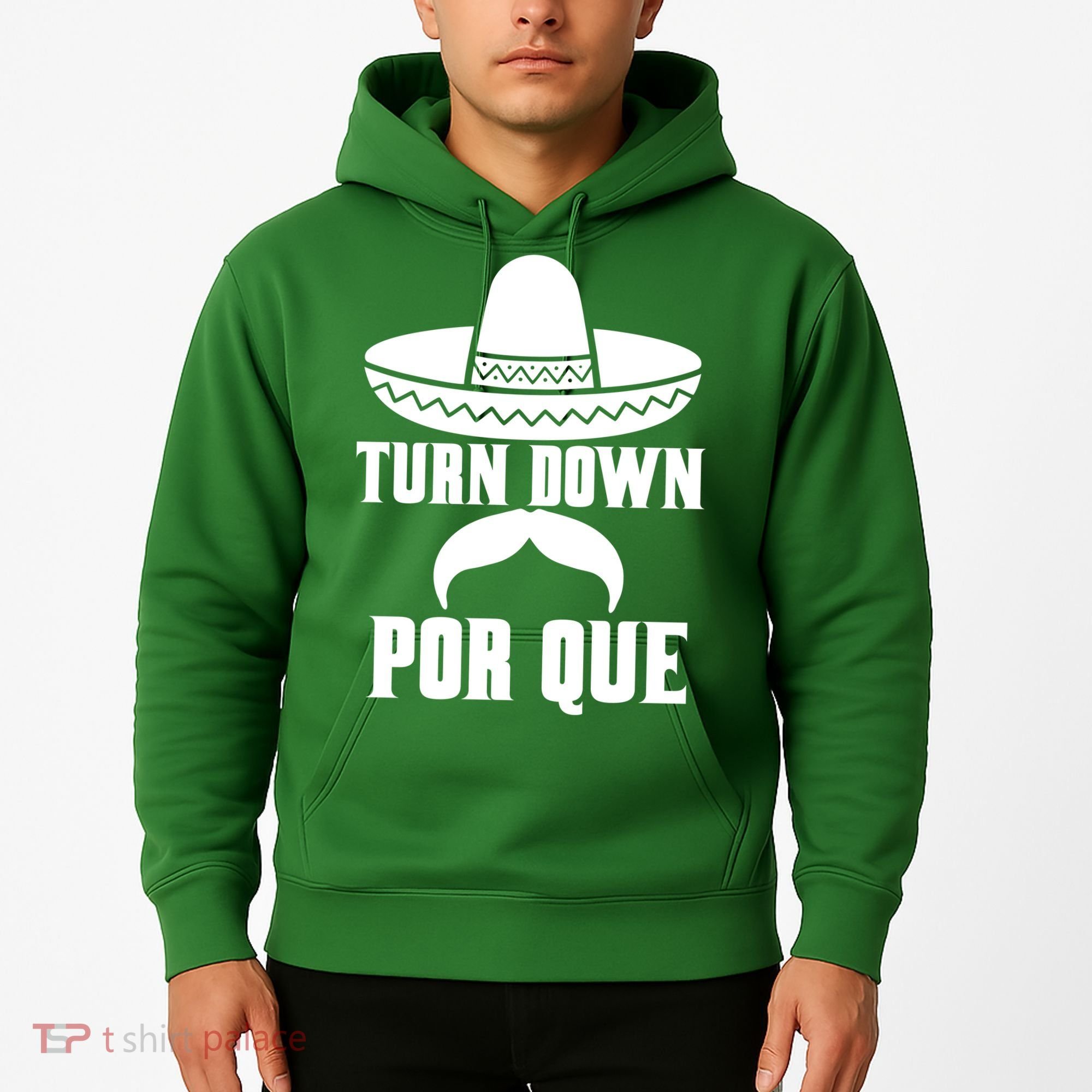 Turn Down Por Que Funny Cinco De Mayo Hoodie