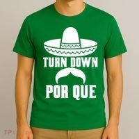 Turn Down Por Que Funny Cinco De Mayo T-Shirt thumb 3
