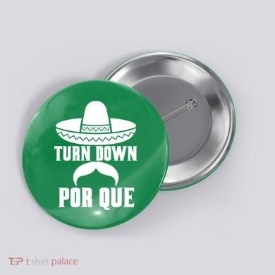 Turn Down Por Que Funny Cinco De Mayo Button