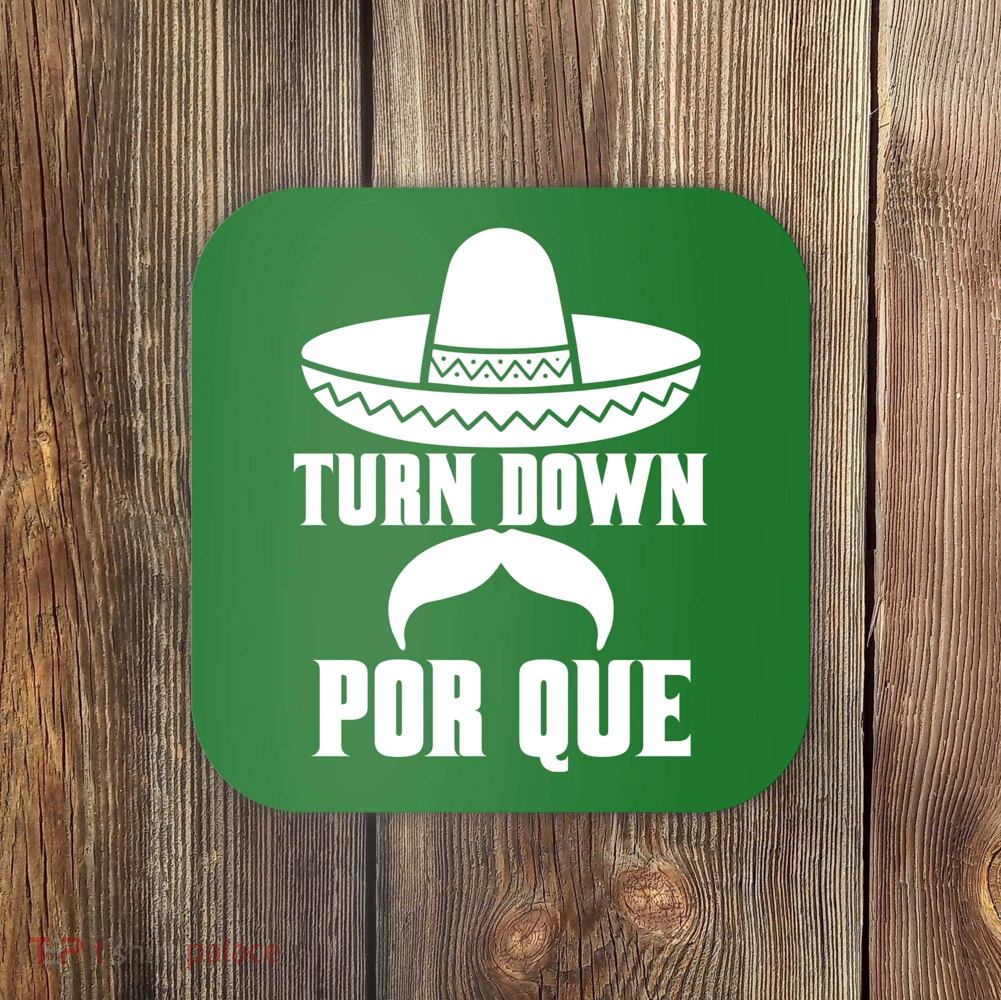Turn Down Por Que Funny Cinco De Mayo Coaster