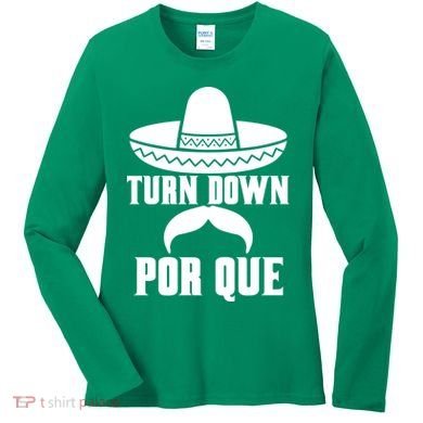 Turn Down Por Que Funny Cinco De Mayo Women's Long Sleeve Shirt