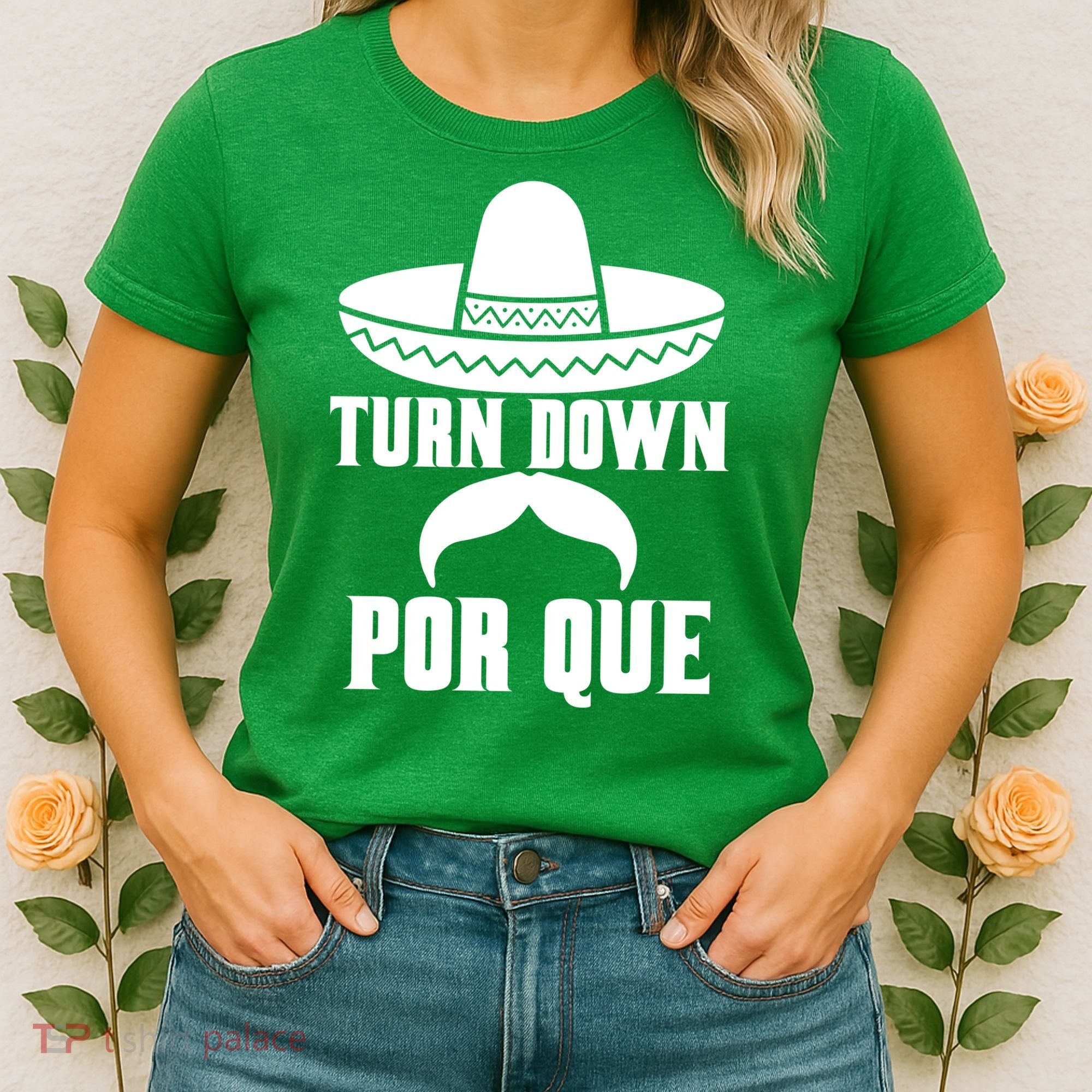Turn Down Por Que Funny Cinco De Mayo Women's T-Shirt